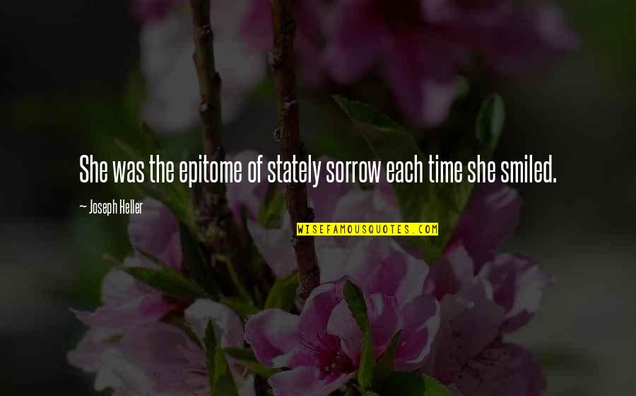 Aisse Full Quotes By Joseph Heller: She was the epitome of stately sorrow each Aisse Full Quotes By Joseph Heller: She was the epitome of stately sorrow each