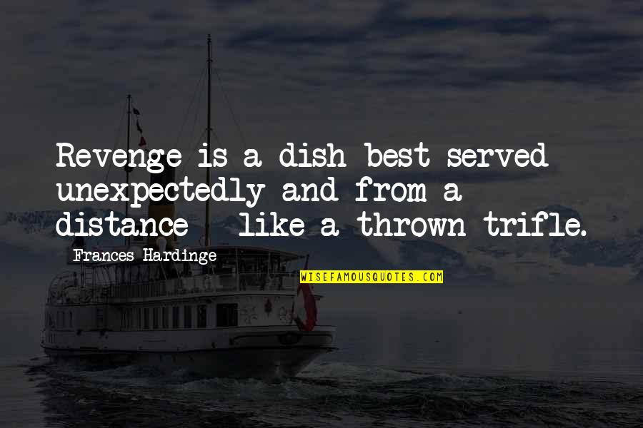 Aiszagreb Quotes By Frances Hardinge: Revenge is a dish best served unexpectedly and Aiszagreb Quotes By Frances Hardinge: Revenge is a dish best served unexpectedly and