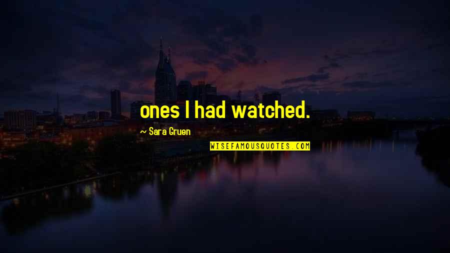 Aitkens Elegant Quotes By Sara Gruen: ones I had watched.