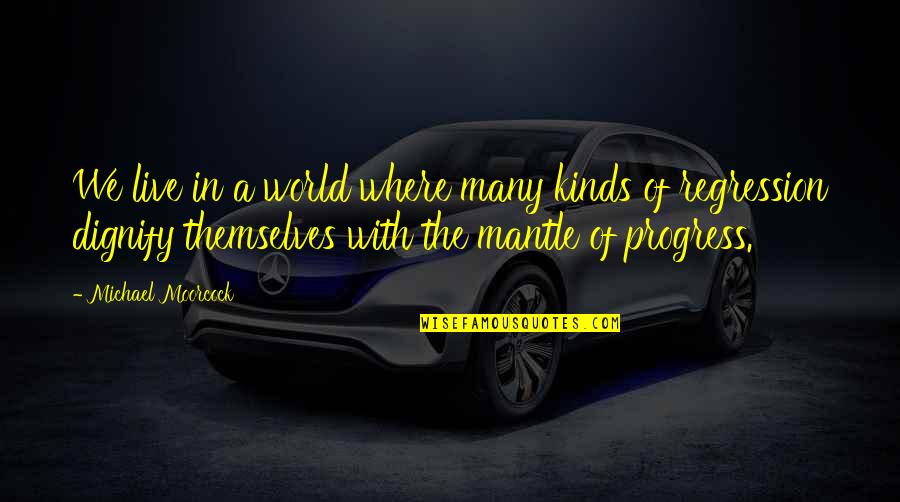 Aivazian Dentist Quotes By Michael Moorcock: We live in a world where many kinds Aivazian Dentist Quotes By Michael Moorcock: We live in a world where many kinds