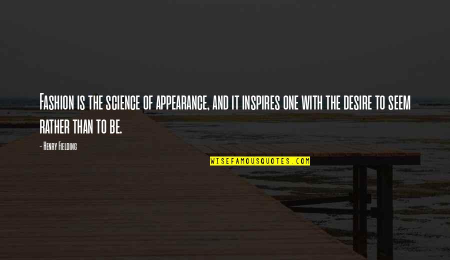 Aiwass Thelema Quotes By Henry Fielding: Fashion is the science of appearance, and it Aiwass Thelema Quotes By Henry Fielding: Fashion is the science of appearance, and it