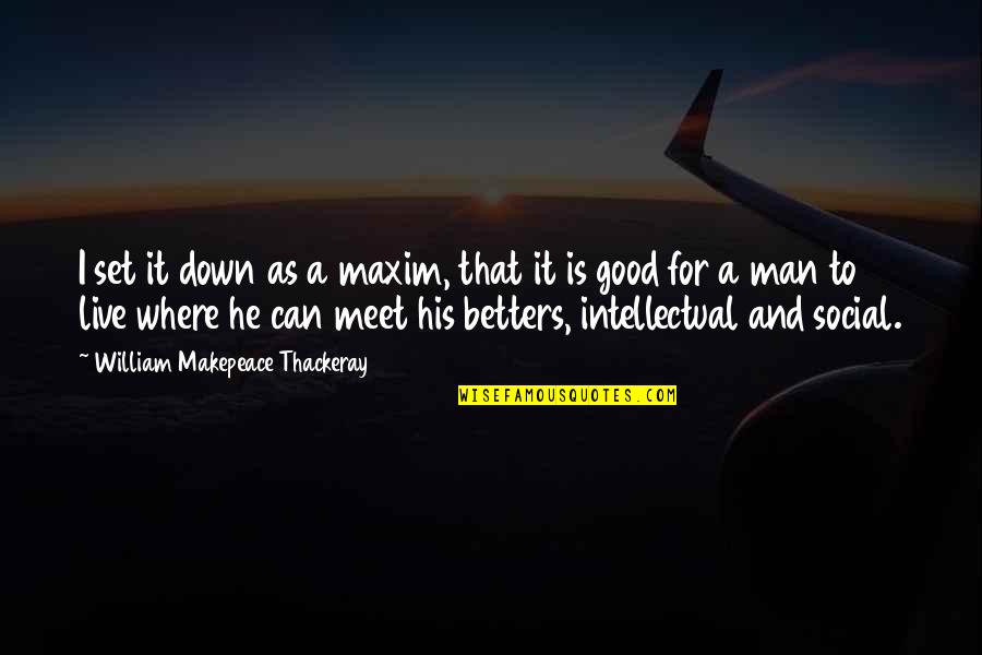 Aixa Serapion Quotes By William Makepeace Thackeray: I set it down as a maxim, that