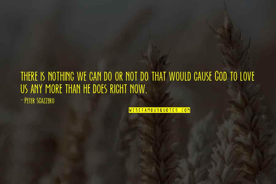 Aiyanna Lewis Quotes By Peter Scazzero: there is nothing we can do or not Aiyanna Lewis Quotes By Peter Scazzero: there is nothing we can do or not