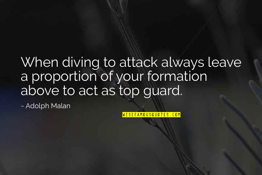 Aj Allmendinger Quotes By Adolph Malan: When diving to attack always leave a proportion