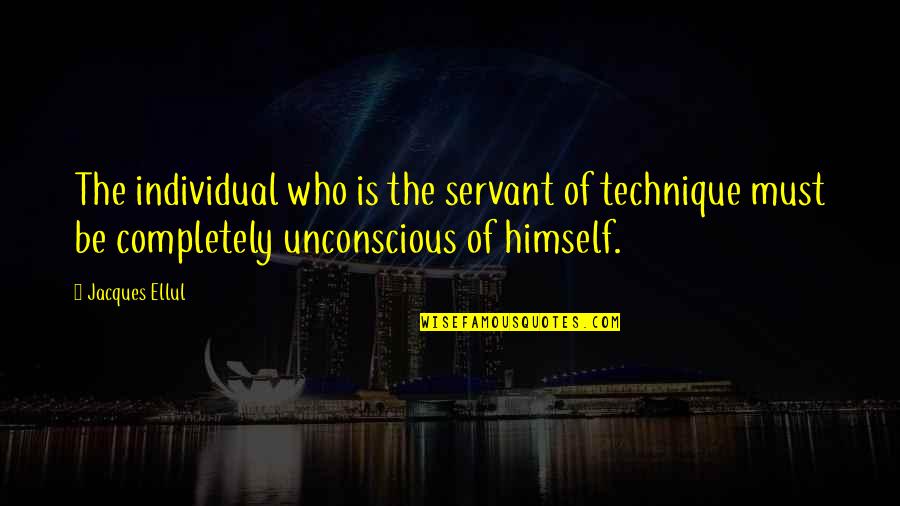 Aj Gordon Quotes By Jacques Ellul: The individual who is the servant of technique