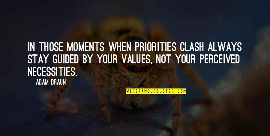 Aja Wilson Quotes By Adam Braun: In those moments when priorities clash always stay Aja Wilson Quotes By Adam Braun: In those moments when priorities clash always stay
