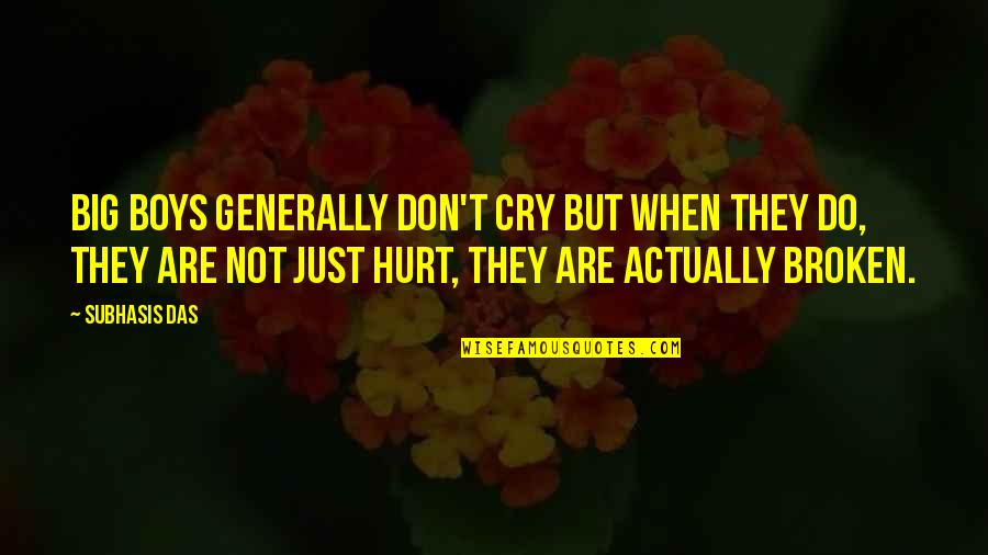 Aja Wilson Quotes By Subhasis Das: Big boys generally don't cry but when they Aja Wilson Quotes By Subhasis Das: Big boys generally don't cry but when they