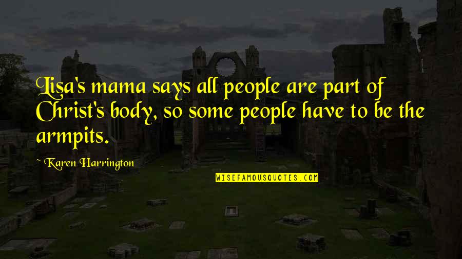 Ajada Heartburn Quotes By Karen Harrington: Lisa's mama says all people are part of
