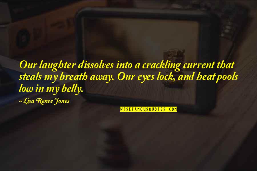 Ajagbe Olukunle Quotes By Lisa Renee Jones: Our laughter dissolves into a crackling current that Ajagbe Olukunle Quotes By Lisa Renee Jones: Our laughter dissolves into a crackling current that