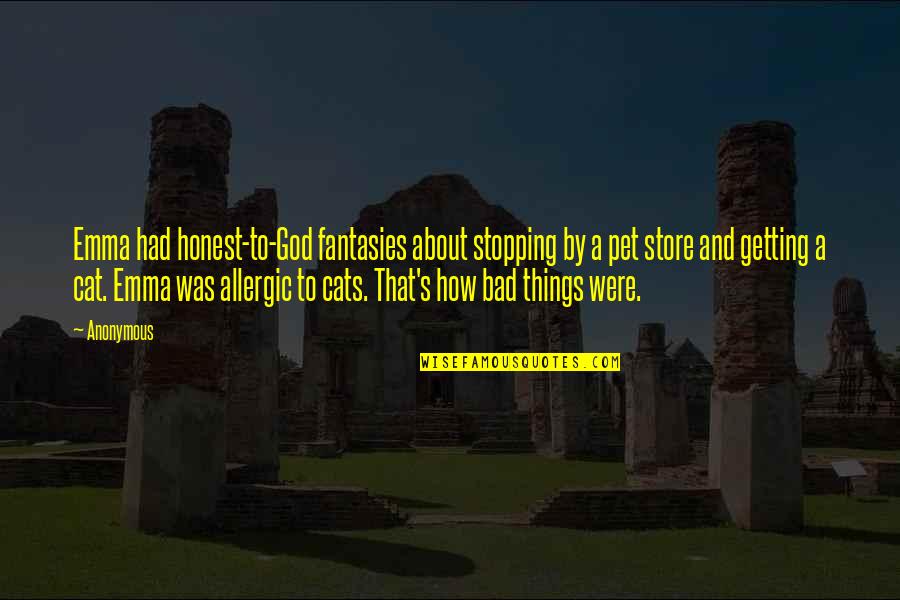 Ajaib For Pc Quotes By Anonymous: Emma had honest-to-God fantasies about stopping by a