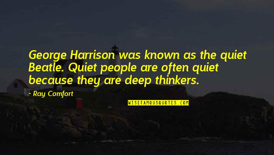 Ajala Avatar Quotes By Ray Comfort: George Harrison was known as the quiet Beatle. Ajala Avatar Quotes By Ray Comfort: George Harrison was known as the quiet Beatle.
