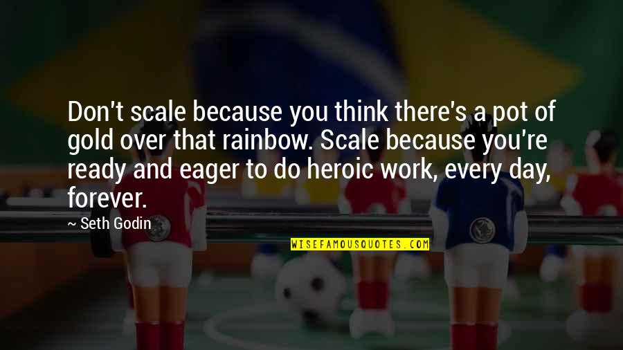 Ajamu Dillahunt Quotes By Seth Godin: Don't scale because you think there's a pot