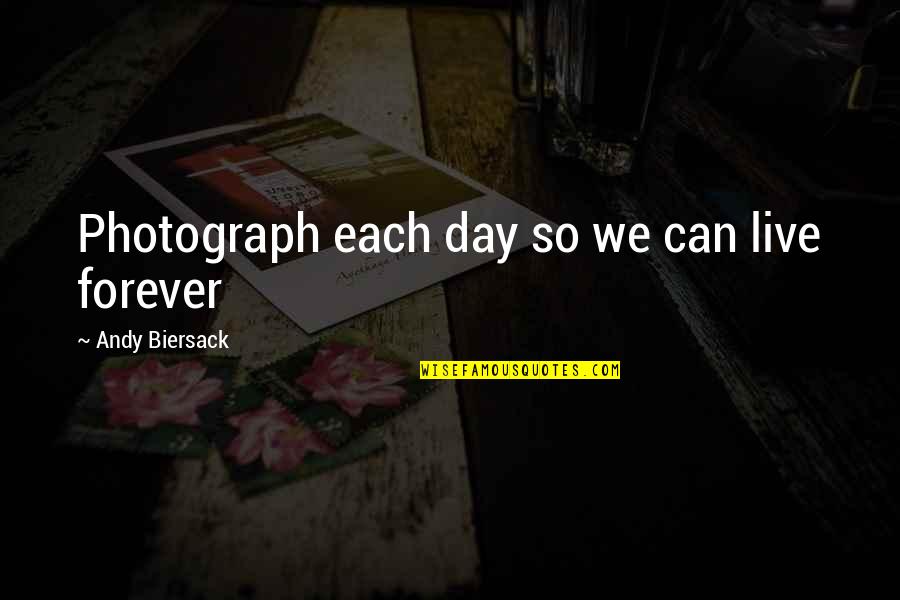 Ajax Remove Quotes By Andy Biersack: Photograph each day so we can live forever