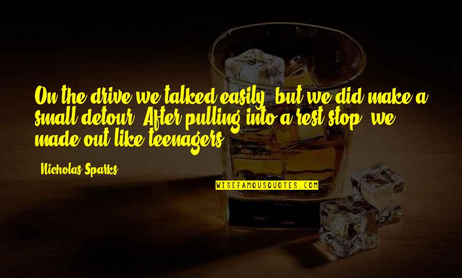 Ajay Kumar Lallu Quotes By Nicholas Sparks: On the drive we talked easily, but we