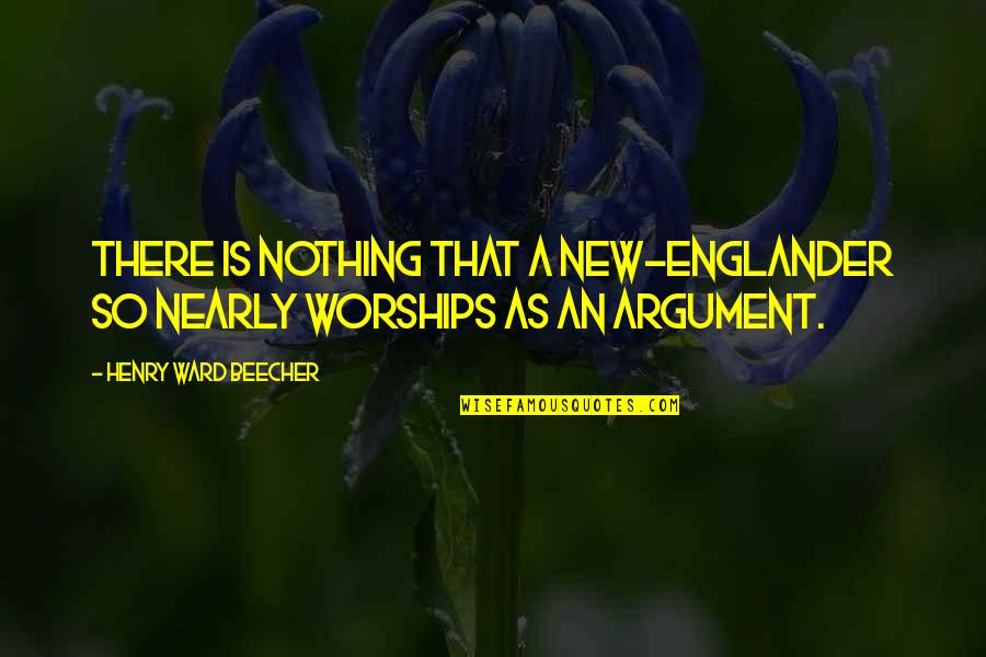 Ajdin Kmetas Quotes By Henry Ward Beecher: There is nothing that a New-Englander so nearly
