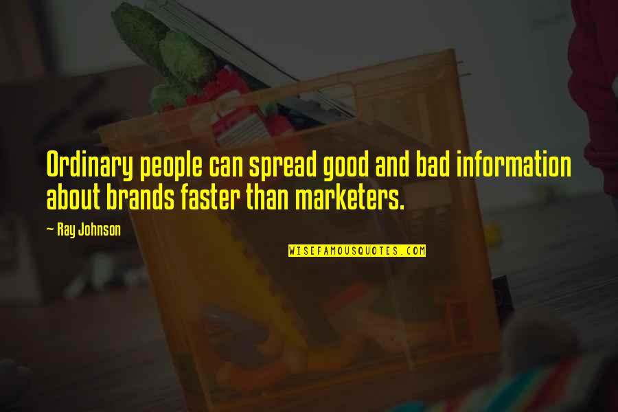 Ajena Eddy Quotes By Ray Johnson: Ordinary people can spread good and bad information