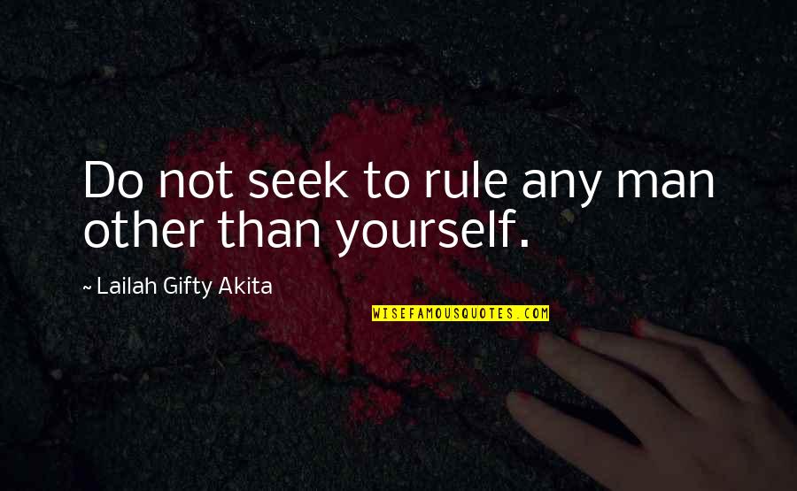 Ajit Pawar Quotes By Lailah Gifty Akita: Do not seek to rule any man other