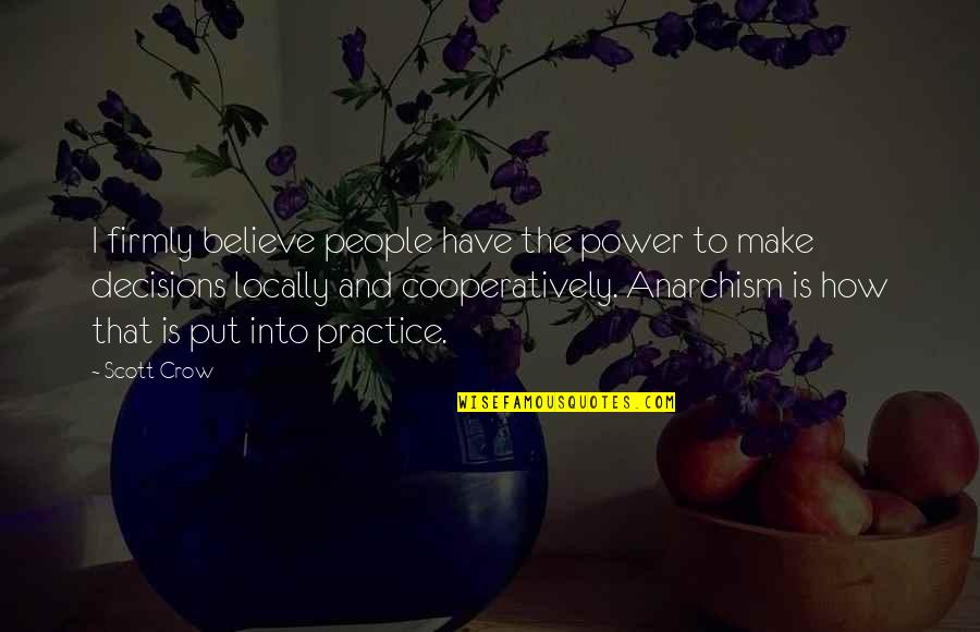 Ajmone Blue Quotes By Scott Crow: I firmly believe people have the power to