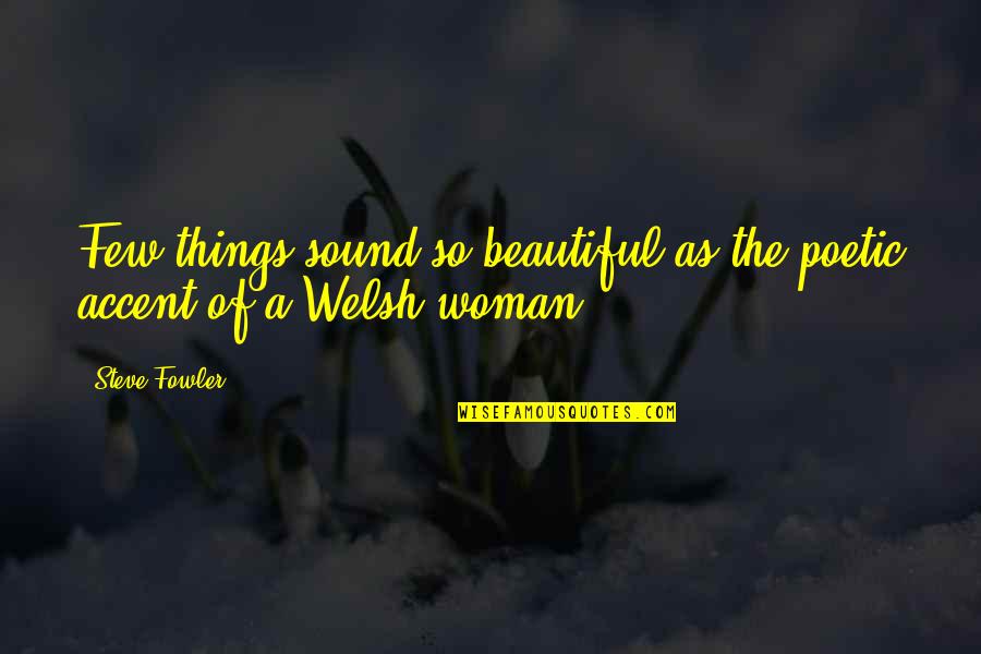 Ajmone Blue Quotes By Steve Fowler: Few things sound so beautiful as the poetic