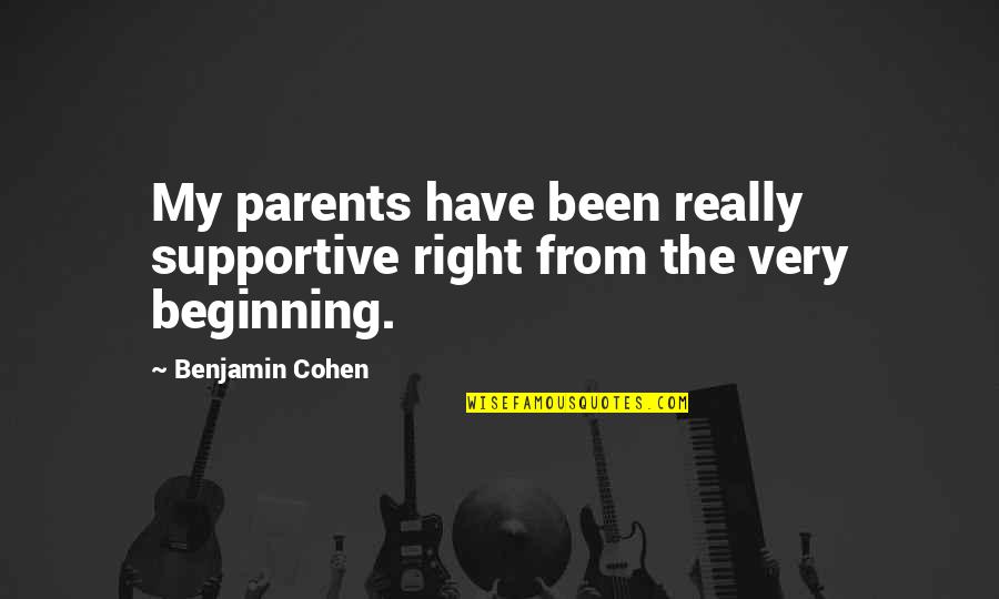 Ajnabi Mujhe Quotes By Benjamin Cohen: My parents have been really supportive right from