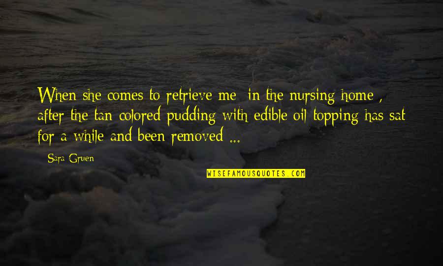 Ajousting Quotes By Sara Gruen: When she comes to retrieve me [in the