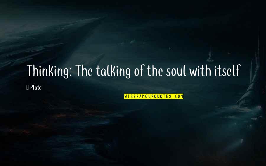 Ajudar Sinonimos Quotes By Plato: Thinking: The talking of the soul with itself