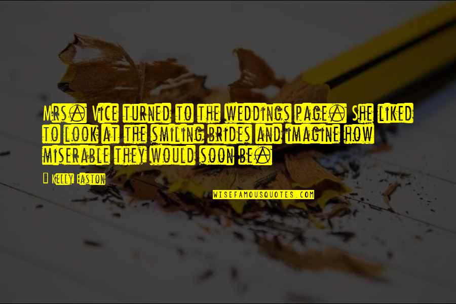 Ajudas De Custo Quotes By Kelly Easton: Mrs. Vice turned to the weddings page. She Ajudas De Custo Quotes By Kelly Easton: Mrs. Vice turned to the weddings page. She