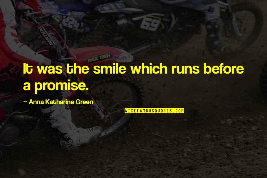 Ajudas Para Quotes By Anna Katharine Green: It was the smile which runs before a Ajudas Para Quotes By Anna Katharine Green: It was the smile which runs before a