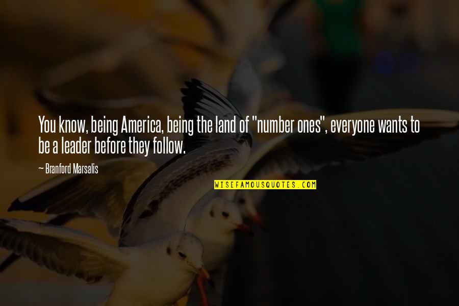 Ajustement Derailleur Quotes By Branford Marsalis: You know, being America, being the land of Ajustement Derailleur Quotes By Branford Marsalis: You know, being America, being the land of