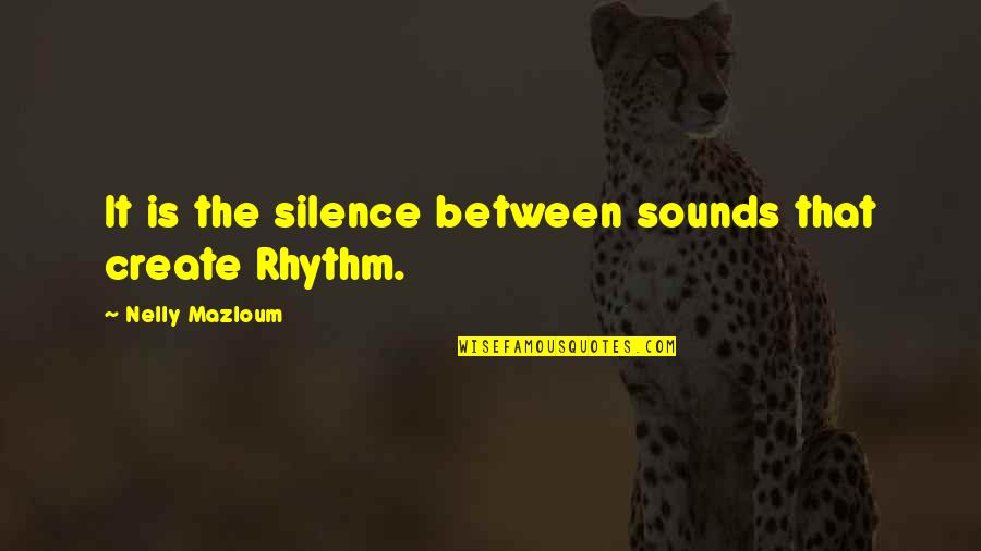 Ajusto Equipment Quotes By Nelly Mazloum: It is the silence between sounds that create Ajusto Equipment Quotes By Nelly Mazloum: It is the silence between sounds that create