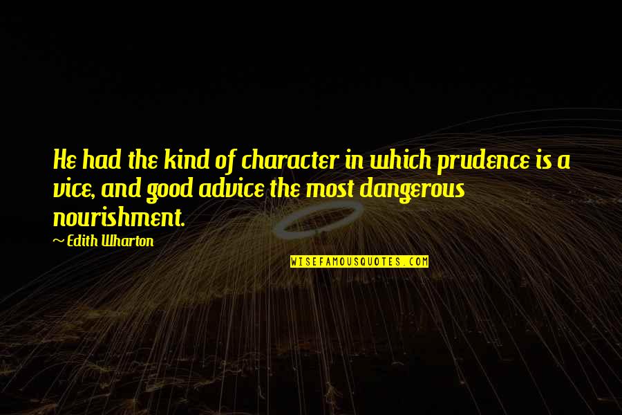 Ajut Quotes By Edith Wharton: He had the kind of character in which Ajut Quotes By Edith Wharton: He had the kind of character in which