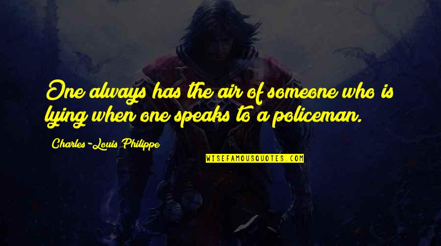 Ajute Weapon Quotes By Charles-Louis Philippe: One always has the air of someone who