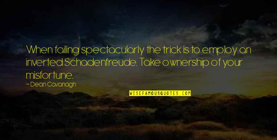 Ak Alar Quotes By Dean Cavanagh: When failing spectacularly the trick is to employ Ak Alar Quotes By Dean Cavanagh: When failing spectacularly the trick is to employ