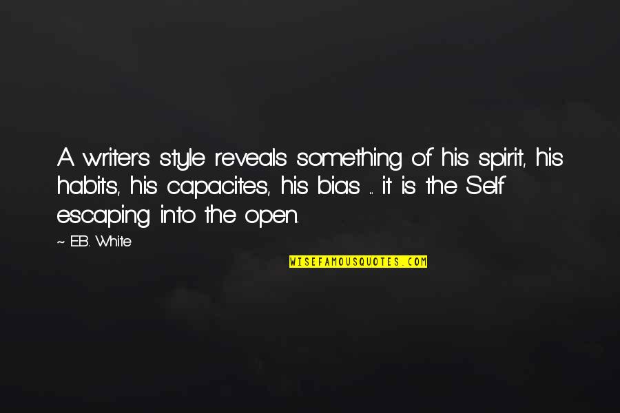 Ak Ali Yapi Koop Quotes By E.B. White: A writer's style reveals something of his spirit,