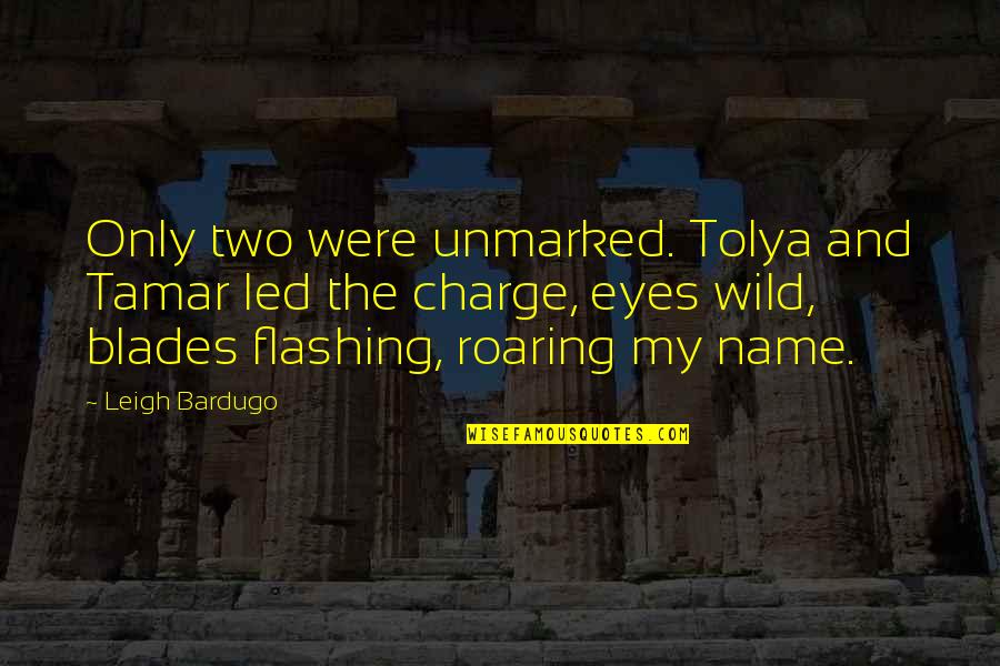 Ak Chesterton Quotes By Leigh Bardugo: Only two were unmarked. Tolya and Tamar led