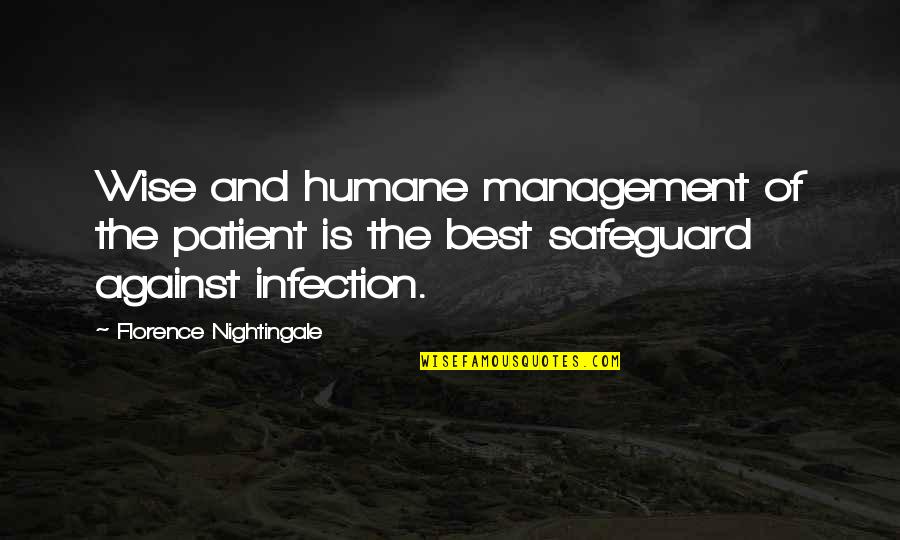 Akali Mains Quotes By Florence Nightingale: Wise and humane management of the patient is
