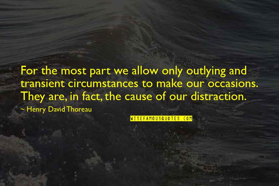 Akane Hiyama Quotes By Henry David Thoreau: For the most part we allow only outlying Akane Hiyama Quotes By Henry David Thoreau: For the most part we allow only outlying