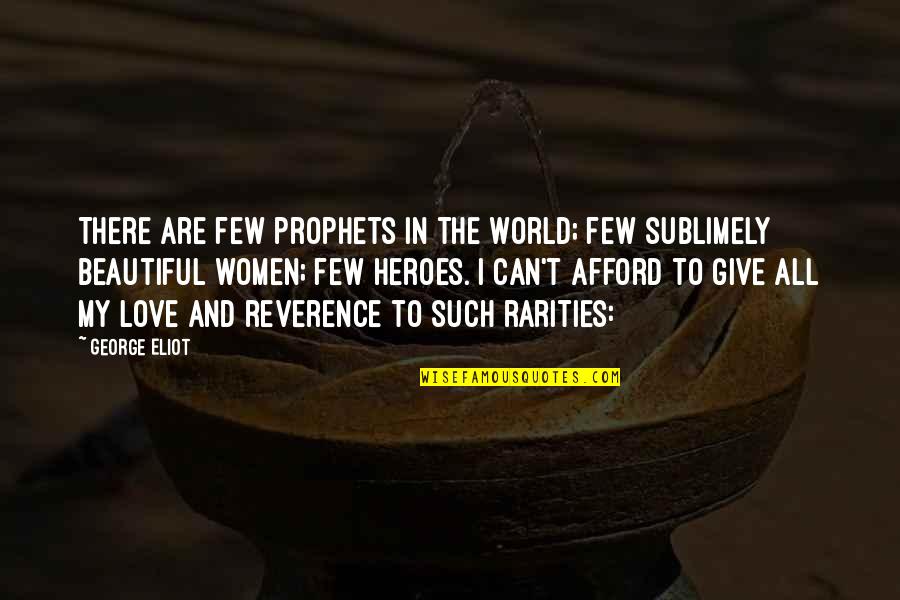 Akanji Cav Quotes By George Eliot: There are few prophets in the world; few
