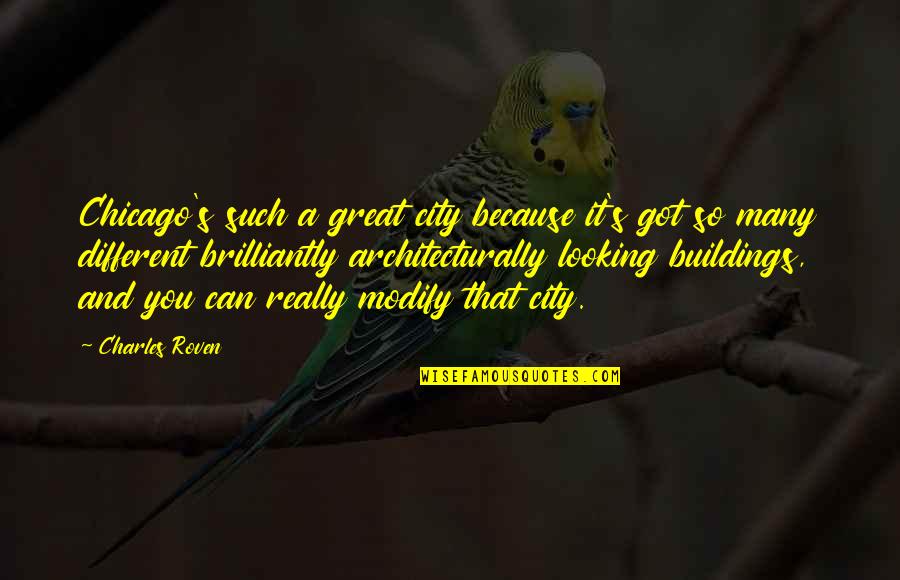 Akanksha Foundation Quotes By Charles Roven: Chicago's such a great city because it's got Akanksha Foundation Quotes By Charles Roven: Chicago's such a great city because it's got