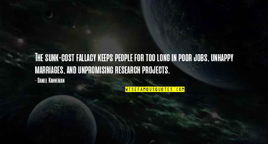Akari Endo Quotes By Daniel Kahneman: The sunk-cost fallacy keeps people for too long