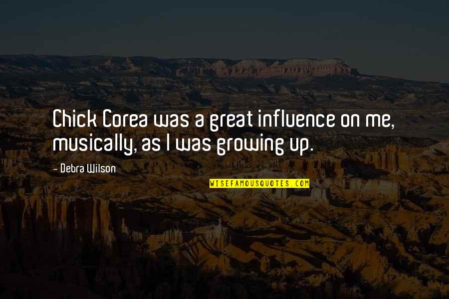 Akarlak Id Zetek Quotes By Debra Wilson: Chick Corea was a great influence on me,