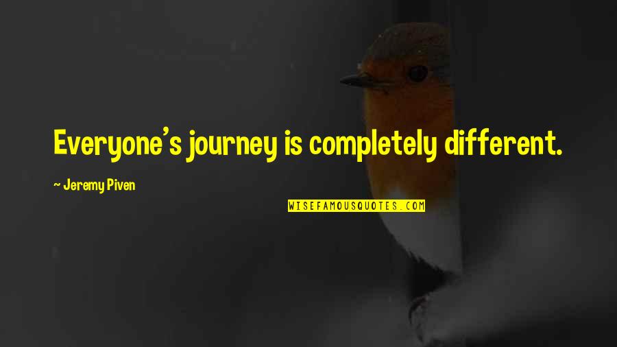 Akash Gautam Quotes By Jeremy Piven: Everyone's journey is completely different.