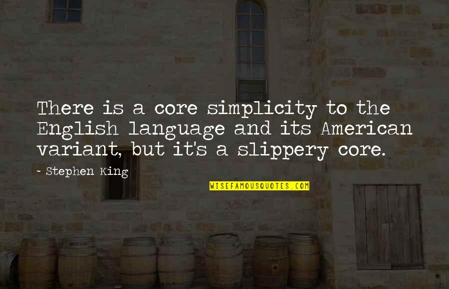 Akasha Quotes By Stephen King: There is a core simplicity to the English