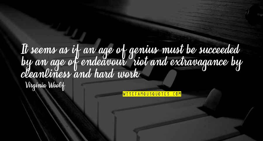 Akashic Quotes By Virginia Woolf: It seems as if an age of genius Akashic Quotes By Virginia Woolf: It seems as if an age of genius