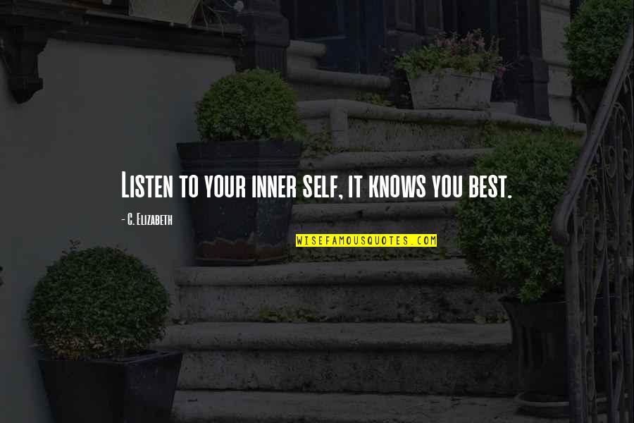 Akbaba Giyim Quotes By C. Elizabeth: Listen to your inner self, it knows you