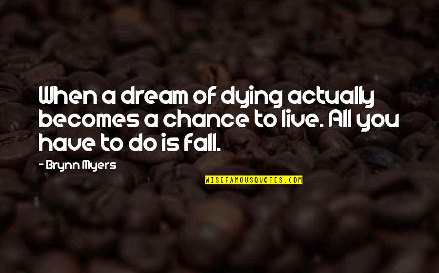 Akbar Allahabadi Quotes By Brynn Myers: When a dream of dying actually becomes a