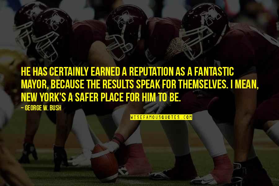 Akc Dog Quotes By George W. Bush: He has certainly earned a reputation as a
