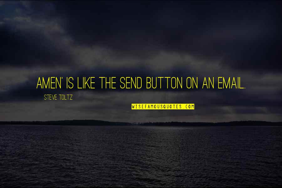 Akcent 2020 Quotes By Steve Toltz: Amen' is like the Send button on an