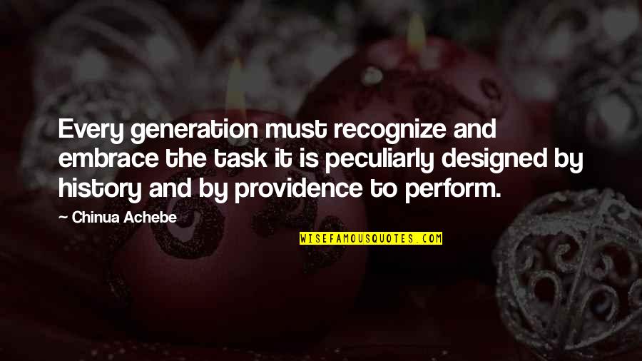 Akeboshi Music Quotes By Chinua Achebe: Every generation must recognize and embrace the task