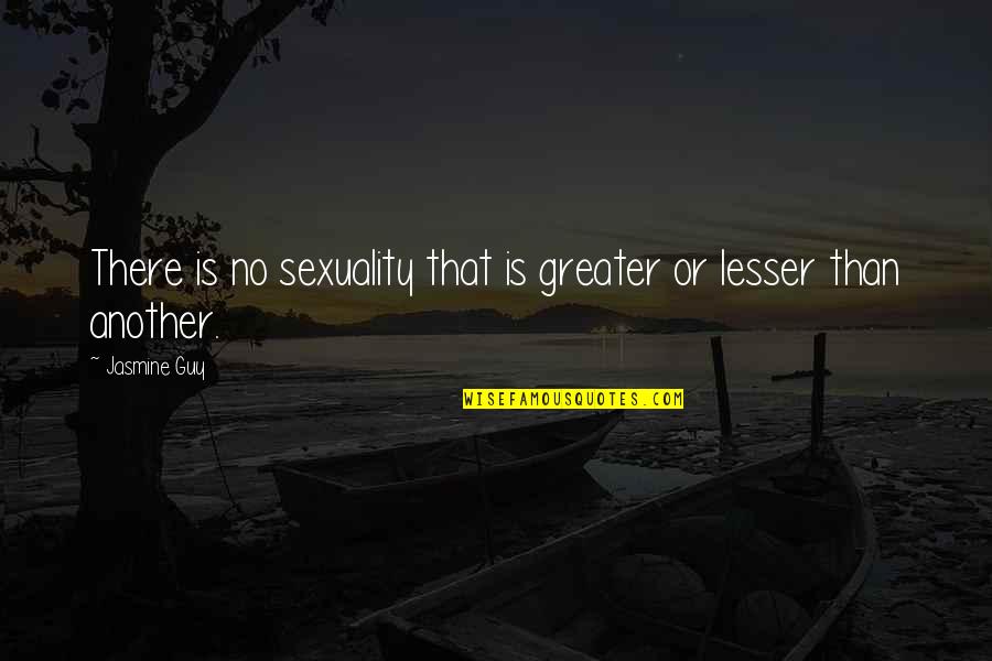 Akeelah And Bee Quotes By Jasmine Guy: There is no sexuality that is greater or